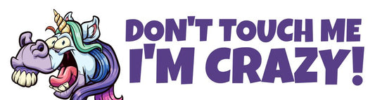 Don't touch me I'm crazy horse